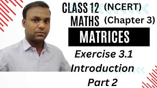 Class 12 Maths Ncert chapter 3 Matrices Exercise 31 Introduction amp Examples Part 2 [upl. by Coralie]