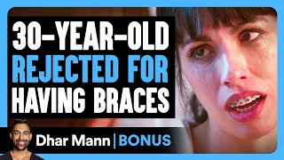 30YearOld REJECTED For Having BRACES  Dhar Mann Bonus [upl. by Ramyaj]