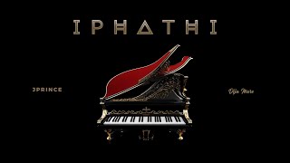 J Prince  iPhathi feat Dija Mare Audio  Trinipiano [upl. by Marabelle]