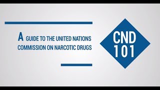 CND 101 A Guide to the United Nations Commission on Narcotic Drugs [upl. by Guglielma]