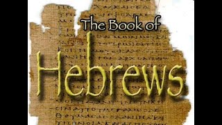 Hebrews Study Lesson 3 [upl. by Boynton]