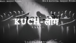 kaavli  KUCH LOG  OFFICIAL AUDIO  MUSICMANJEET XTREME  HINDI RAP  RAP SONG [upl. by Ueih]