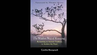 The Wisdom Way of Knowing Audiobook by Cynthia Bourgeault [upl. by Ennayram369]