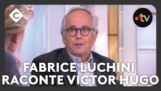 Fabrice Luchini raconte Victor Hugo  C à Vous [upl. by Goda]