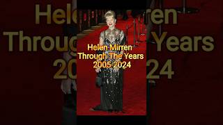 Helen Mirren Through The Years 20052024Evolutionshorts helenmirren redcarpetfashion foryou [upl. by Anaitat]