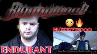 BLOODYWOOD  ENDURANT 🤘😳👊🔥 reaction [upl. by Damas380]