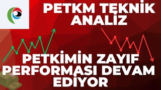 PETKÄ°M GÃœÃ‡SÃœZPETKM TEKNÄ°K ANALÄ°Z PETKM HÄ°SSE ANALÄ°ZÄ° VE YORUMLARI [upl. by Sirtaeb]