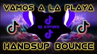 VAMOS A LA PLAYA  HANDSUP BOUNCE REMIX  DJ SOYMIX  TIKTOK DANCE [upl. by Lord]