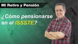 ¿Cómo pensionarse en el ISSSTE  Mi Retiro y Pensión [upl. by Morley]