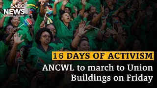 16 Days of Activism  ANCWL to march to Union Buildings on Friday [upl. by Alyac]