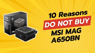 DONT BUY MSI MAG A650BN BEFORE WATCHING THIS VIDEO 🔥 10 Reasons [upl. by Reklaw897]