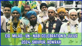 Eid Milad  un  nabi celebration amp julus 2024 Shibpur Howrah [upl. by Arodnap2]