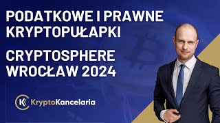 Podatkowe i prawne kryptopułapki  CryptoSphere  Wrocław 2024 [upl. by Inalan50]