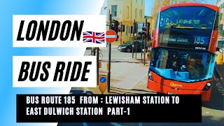 4K HD Video London Bus Ride Route 185 From Lewisham Station Towards East Dulwich Station 2021 UK [upl. by Crispas]