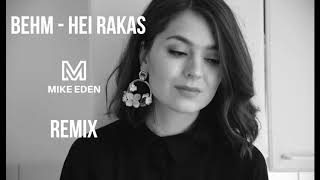 BEHM  Hei Rakas Mike Eden Remix [upl. by Ainaled]