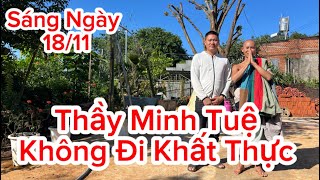 🔥Sáng ngày 1811  THẦY MINH TUỆ Không đi Khất Thực [upl. by Tiffanle174]