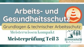 Meisterprüfung Teil 3  Arbeitssicherheit und Gesundheitsschutz  Teil 1  Meisterwissen kompakt 26 [upl. by Rento]