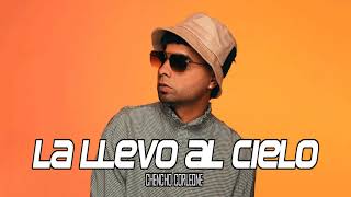 Chencho Corleone  La Llevo Al Cielo Audio Oficial [upl. by Essenaj]