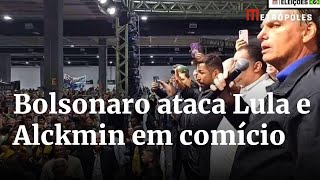 Durante comício em São Paulo Bolsonaro chama Lula e Alckmin de ladrões [upl. by Otrebireh39]