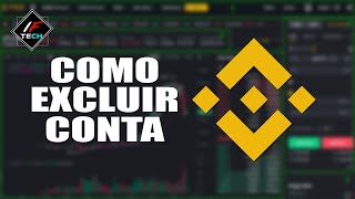 Como EXCLUIR conta na binance com ou sem dinheiro na conta  2024 [upl. by Wickman]