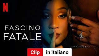 Fascino fatale Stagione 1 Clip  Trailer in italiano  Netflix [upl. by Minica]