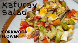 ENSALADANG KATURAY NA MAY ISDA AT ITLOG  KATURAY SALAD  KATURAY RECIPE CORKWOOD TREE FLOWER RECIPE [upl. by Ielirol]