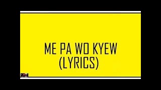 Akwaboah  Me Pa Wo Kyew Lyrics Video [upl. by Suirada]