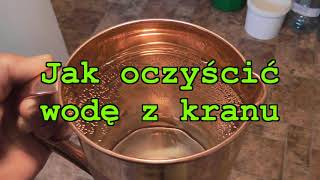 Jak oczyścić wodę z kranu [upl. by Anitsihc]