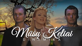 Dinamika  Mūsų Keliai Official Lyric Video Lietuviškos Dainos Su Žodžiais [upl. by Corena]