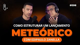 COMO ESTRUTURAR UM LANÇAMENTO METEÓRICO  Sellcast 006 [upl. by Cordle367]