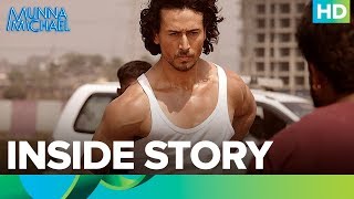 Munna Michael  The Inside Story  Tiger Shroff Nawazuddin Siddiqui amp Nidhhi Agerwal [upl. by Enenaj]