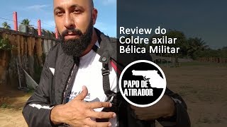 Demonstração review do Coldre axilar em polímero da Bélica Militar [upl. by Eldreeda]