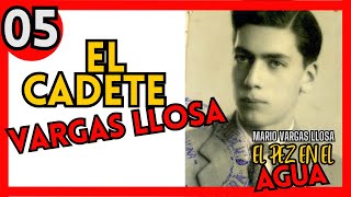 🔴 EP 05 EL PEZ EN EL AGUA de MARIO VARGAS LLOSA EL CADETE VARGAS LLOSA 🔴 [upl. by Runkle951]