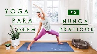 Yoga para Quem Nunca Praticou 2 Posturas em pé  15Min  Pri Leite [upl. by Sinnaiy]