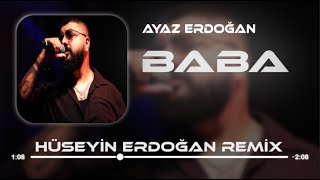 Ayaz Erdoğan  Baba  Hüseyin Erdoğan Remix   Neden Hep Kader [upl. by Asiluy783]