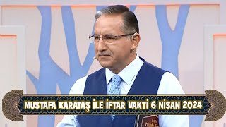 Prof Dr Mustafa Karataş ile İftar Vakti 6 Nisan 2024 [upl. by Nnylanna167]