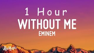 1 HOUR  Eminem  Without Me Lyrics [upl. by Dnalram]