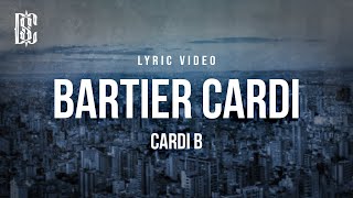 Cardi B  Bartier Cardi feat 21 Savage  Lyrics [upl. by Dranrev]