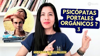 37 ¿LOS PSICÓPATAS SON PORTALES ORGÁNICOS  PARTE 3  Fulanita Music Podcast 🎧🌷🦋 [upl. by Embry]