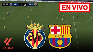 🔴 EN VIVO Villarreal vs Barcelona  LaLiga 202425  Transmisión completa del partido [upl. by Mccafferty]