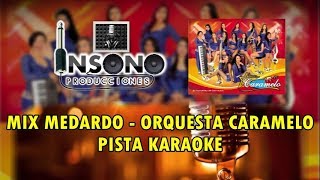 Mix Medardo  Orquesta Caramelo PistaKaraoke [upl. by Nymzaj]