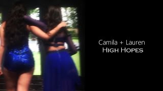 Lauren amp Camila  High Hopes [upl. by Enirehs]