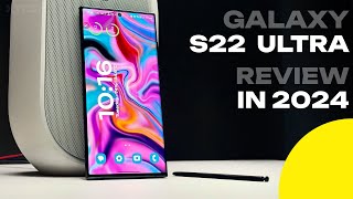 Galaxy S22 Ultra Review in 2024  Why Im not getting the Galaxy S24 Ultra [upl. by Acirrej690]