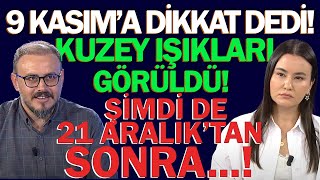 Türkiyede kuzey ışıkları neden görüldü Şimdi ne olacak Mustafa Kurnaz Anlattı [upl. by Mcroberts]