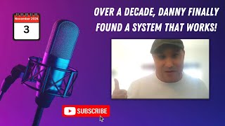 Danny shares how being in the industry for over a decade he finally found a system that works [upl. by Novoj]