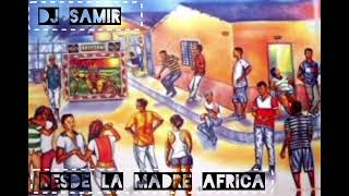 EL SENEGAL 🇸🇳 CHAMPETA AFRICANA MIX DJ SAMIR [upl. by Tiossem737]