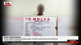 NDLEA Arrests Canada Based Nurse Others In Drug Related Offences [upl. by Bertie]