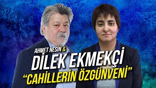 Cahillerin Özgüveni Önlenemez  Dilek Ekmekçi amp Ahmet Nesin [upl. by Omolhs]