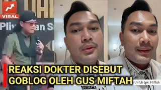 Reaksi Dokter Usai Profesinya Dihin4 oleh Gus Miftah Tuntut Permintaan Maaf 1x24 jam [upl. by Hagile]