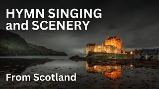 50 minutes of hymn singing and scenery from Scotland [upl. by Hollinger]